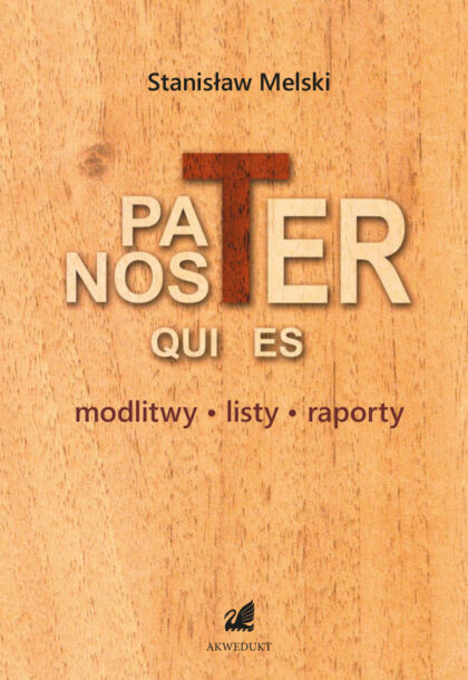 Stanisław Melski, „Pater Noster qui es”